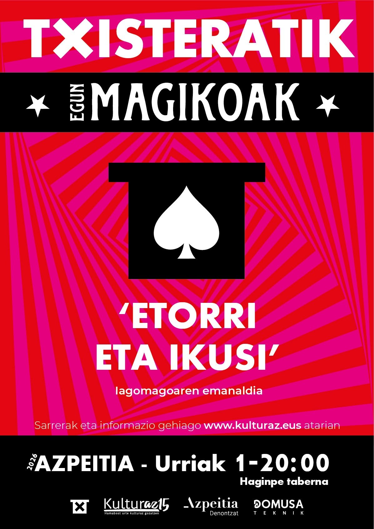 Txisteratik Egun Magikoak. 'Etorri eta ikusi' ikuskizuna