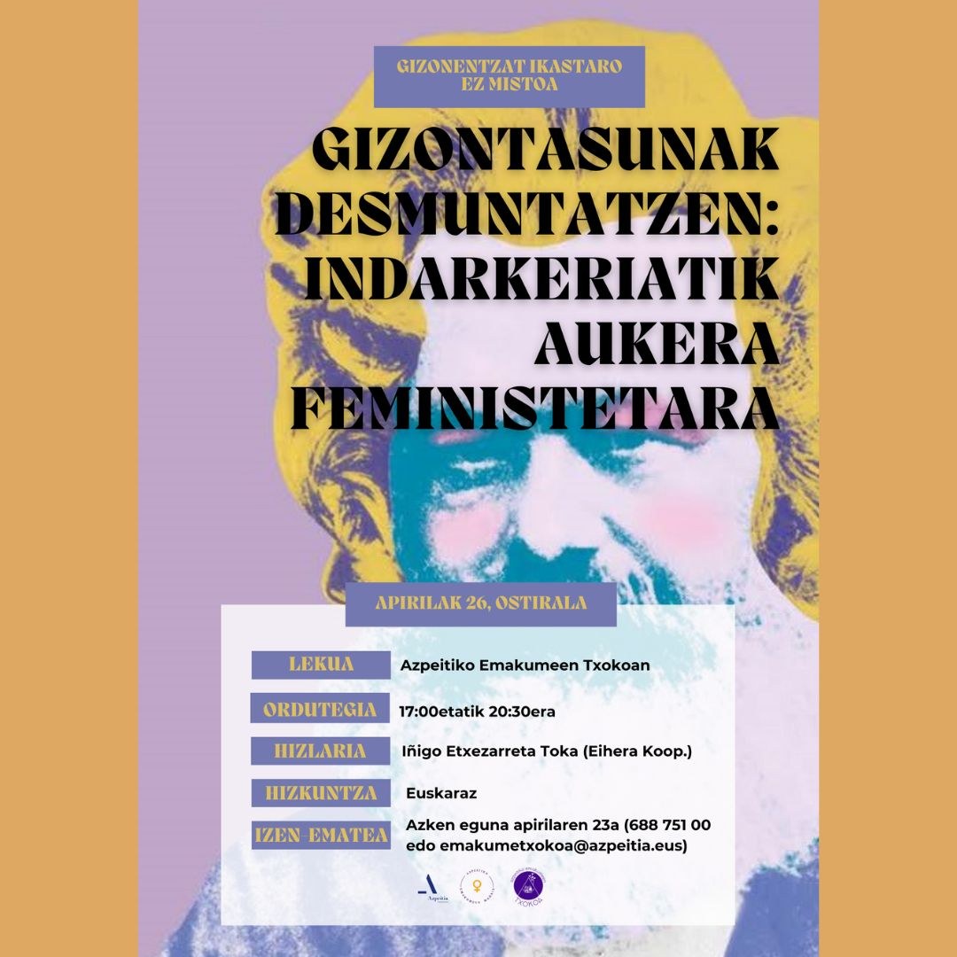 'Gizontasunak desmuntatzen: indarkeriatik aukera feministetara' tailerra izango da ostiralean 'Gizontasunak desmuntatzen: indarkeriatik aukera feministetara' tailerra izango da ostiralean